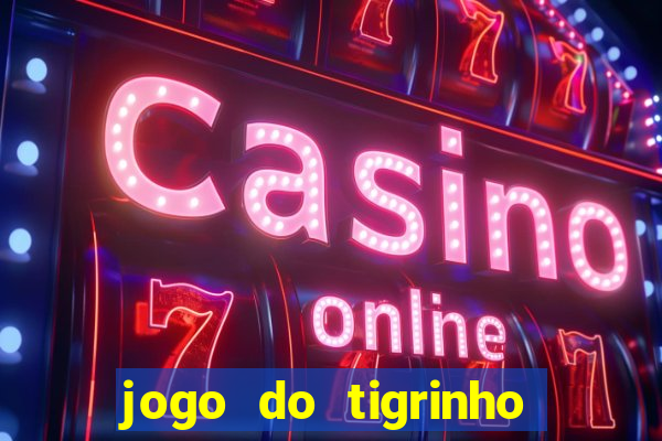 jogo do tigrinho plataforma de r$ 5